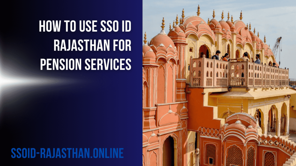 How to Use SSO ID Rajasthan for Pension Services